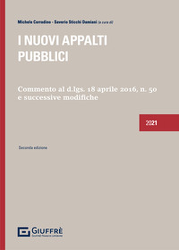 I nuovi appalti pubblici. Commento al D.Lgs 18 aprile 2016, n. 50 e successive modifiche - Librerie.coop I nuovi appalti pubblici. Commento al D.Lgs 18 aprile 2016, n. 50 e successive modifiche - Librerie.coop
