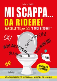 Mi scappa... da ridere! Barzellette per tutti «i tuoi bisogni» - Librerie.coop