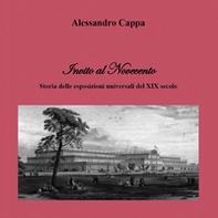 Invito al Novecento. Storia delle esposizioni universali del XIX secolo - Librerie.coop Invito al Novecento. Storia delle esposizioni universali del XIX secolo - Librerie.coop