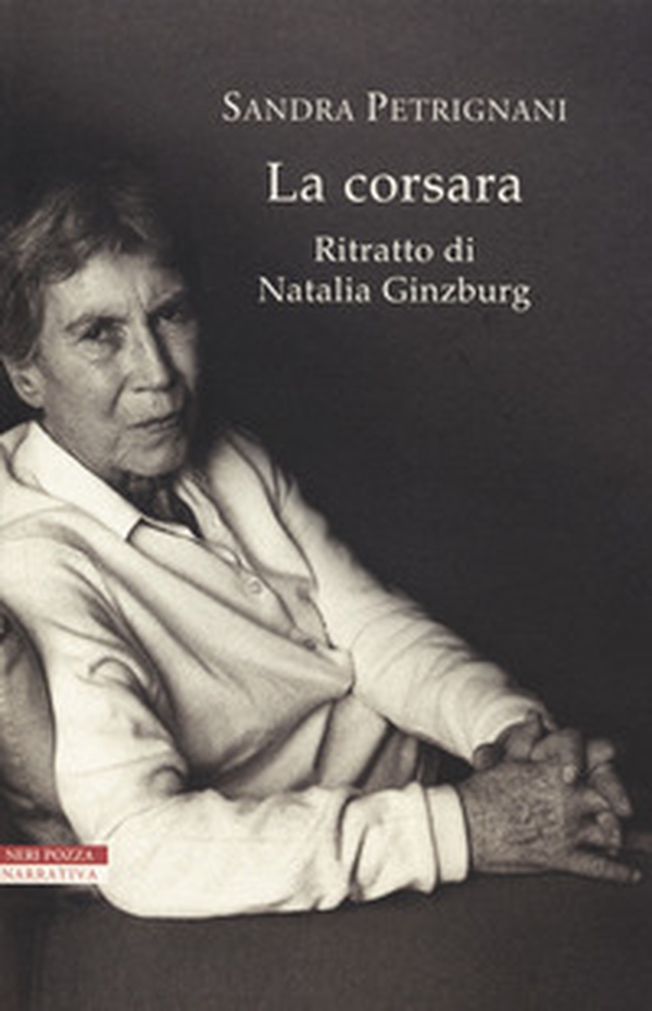 La corsara. Ritratto di Natalia Ginzburg - Librerie.coop La corsara. Ritratto di Natalia Ginzburg - Librerie.coop