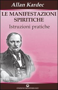 Le manifestazioni spiritiche. Istruzioni pratiche - Librerie.coop