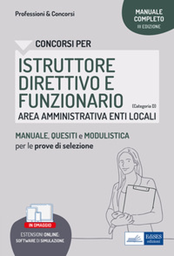 Istruttore direttivo e funzionario. Area amministrativa negli enti locali. Manuale, test di verifica e simulazioni delle prove d'esame - Librerie.coop Istruttore direttivo e funzionario. Area amministrativa negli enti locali. Manuale, test di verifica e simulazioni delle prove d'esame - Librerie.coop