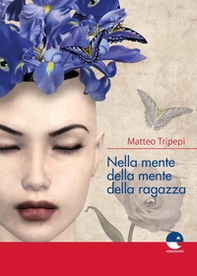 Nella mente della mente della ragazza - Librerie.coop Nella mente della mente della ragazza - Librerie.coop