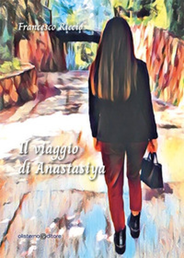 Il viaggio di Anastasiya - Librerie.coop Il viaggio di Anastasiya - Librerie.coop