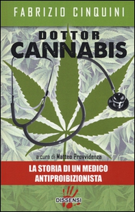 Dottor Cannabis. La storia di un medico antiproibizionista - Librerie.coop Dottor Cannabis. La storia di un medico antiproibizionista - Librerie.coop