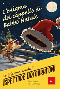 L'enigma del cappello di Babbo Natale. Le DISavventure dell'Ispettore Ortografoni - Librerie.coop