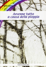 Avvenne tutto a causa della pioggia - Librerie.coop Avvenne tutto a causa della pioggia - Librerie.coop
