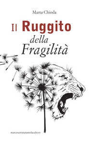 Il ruggito della fragilità - Librerie.coop