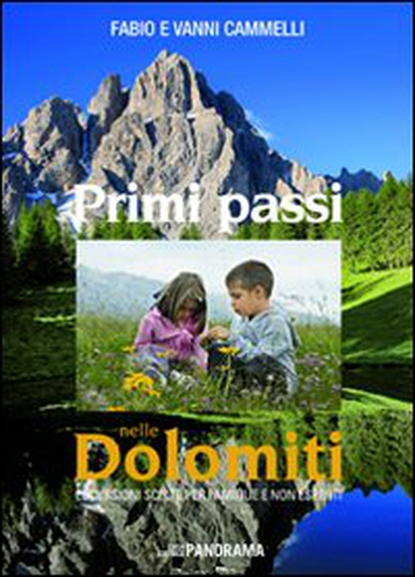 Primi passi nelle Dolomiti. Escursioni scelte per famiglie e non esperti - Librerie.coop Primi passi nelle Dolomiti. Escursioni scelte per famiglie e non esperti - Librerie.coop