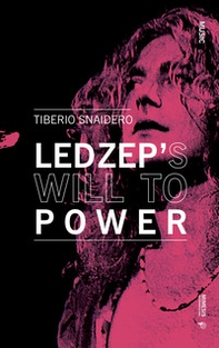 Led Zeppelin's will to power - Librerie.coop