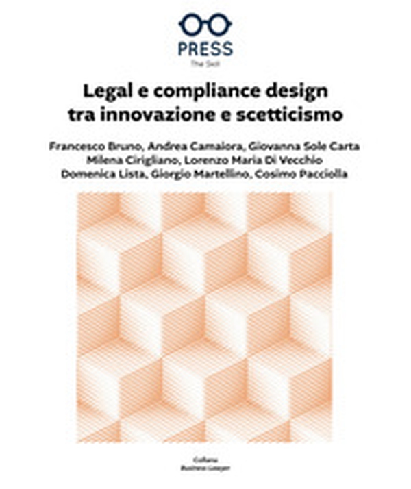Legal e compliance design tra innovazione e scetticismo - Librerie.coop Legal e compliance design tra innovazione e scetticismo - Librerie.coop