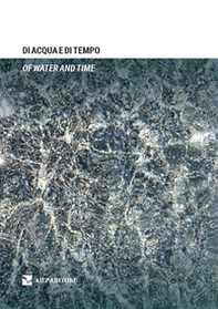 Di acqua e di tempo-Of water and time - Librerie.coop