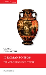 Il romanzo epos. Tre modelli novecenteschi - Librerie.coop