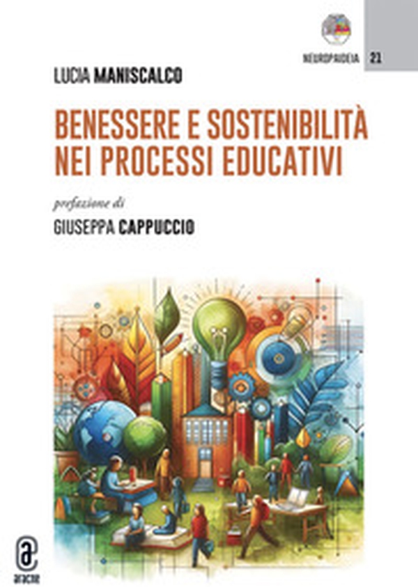 Benessere e sostenibilità nei processi educativi - Librerie.coop Benessere e sostenibilità nei processi educativi - Librerie.coop