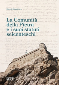 La Comunità della Pietra e i suoi statuti seicenteschi - Librerie.coop La Comunità della Pietra e i suoi statuti seicenteschi - Librerie.coop