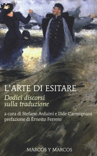 L'arte di esitare. Dodici discorsi sulla traduzione - Librerie.coop