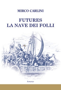 Futures la nave dei folli - Librerie.coop
