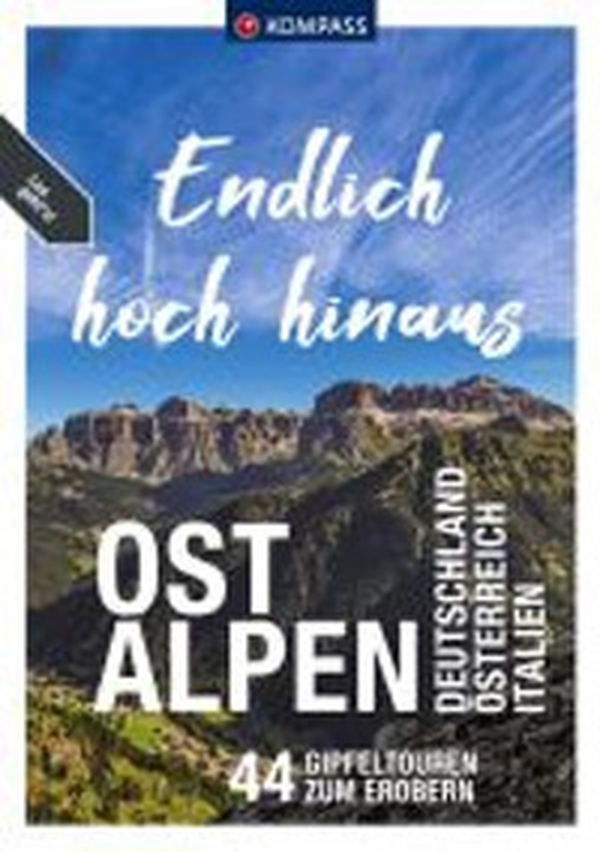 Endlich hoch hinaus Ostalpen. Deutschland Österreich Italien. 44 Gipfeltouren zum Erobern - Librerie.coop Endlich hoch hinaus Ostalpen. Deutschland Österreich Italien. 44 Gipfeltouren zum Erobern - Librerie.coop