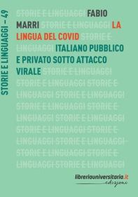 La lingua del Covid. Italiano pubblico e privato sotto attacco virale - Librerie.coop