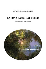 La luna nasce dal bosco - Librerie.coop