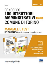 Concorso 100 istruttori amministrativi (Cat. C1). Comune di Torino. Manuale e test. Kit completo per la preparazione al concorso - Librerie.coop
