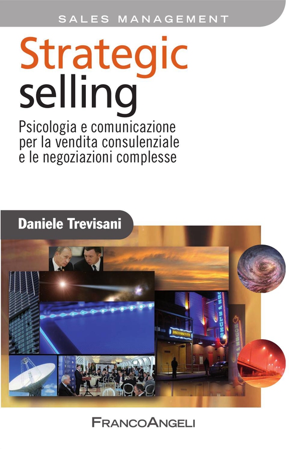 Strategic selling. Psicologia e comunicazione per la vendita consulenziale e le negoziazioni complesse - Librerie.coop Strategic selling. Psicologia e comunicazione per la vendita consulenziale e le negoziazioni complesse - Librerie.coop
