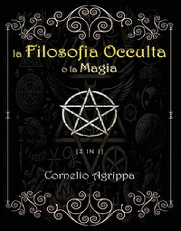 La filosofia occulta o La magia - Vol. 1-3 - Librerie.coop La filosofia occulta o La magia - Vol. 1-3 - Librerie.coop