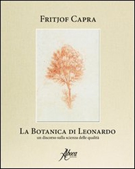 La botanica di Leonardo. Un discorso sulla scienza delle qualità - Librerie.coop La botanica di Leonardo. Un discorso sulla scienza delle qualità - Librerie.coop