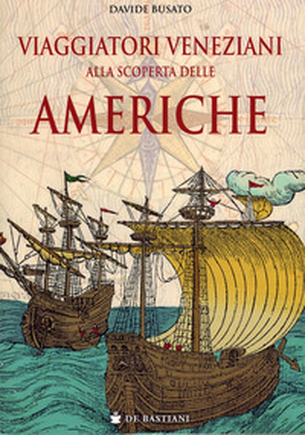 Viaggiatori veneziani alla scoperta delle Americhe - Librerie.coop Viaggiatori veneziani alla scoperta delle Americhe - Librerie.coop