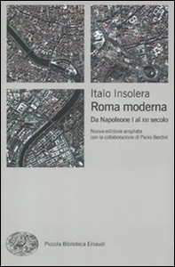 Roma moderna. Da Napoleone I al XXI secolo - Librerie.coop
