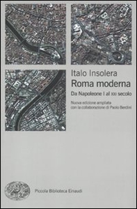 Roma moderna. Da Napoleone I al XXI secolo - Librerie.coop Roma moderna. Da Napoleone I al XXI secolo - Librerie.coop