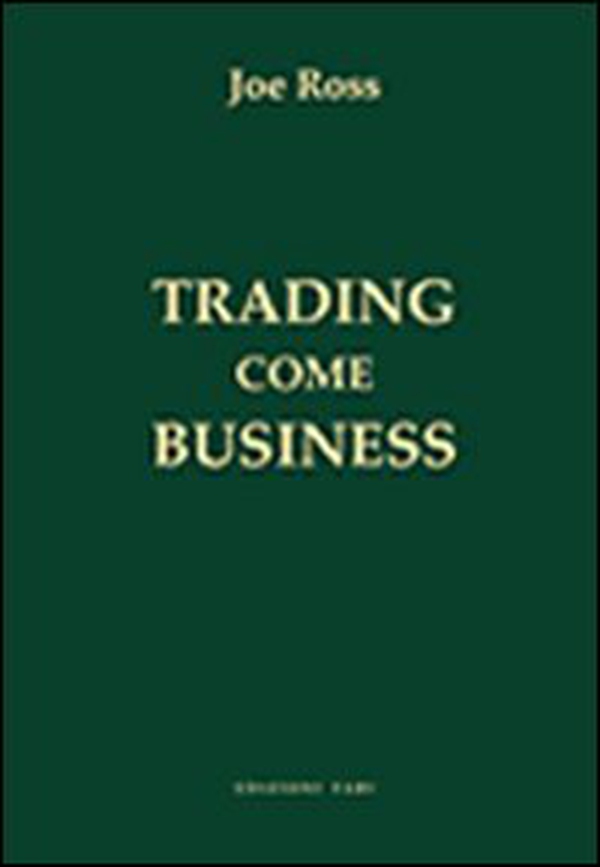 Trading come business - Librerie.coop Trading come business - Librerie.coop