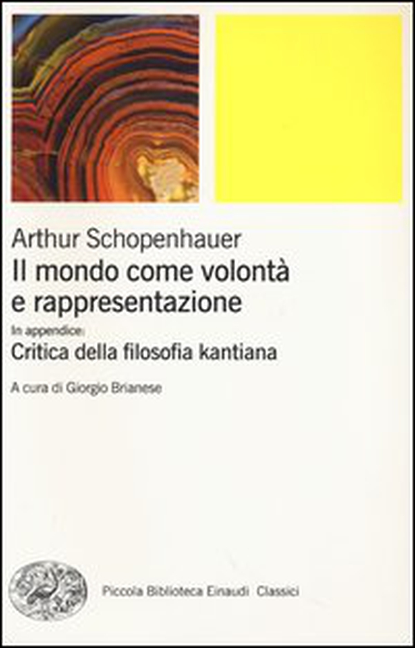 Il mondo come volontà e rappresentazione-Critica della filosofia kantiana - Vol. 1 - Librerie.coop Il mondo come volontà e rappresentazione-Critica della filosofia kantiana - Vol. 1 - Librerie.coop