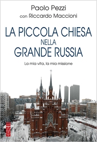La Piccola Chiesa nella Grande Russia - Librerie.coop La Piccola Chiesa nella Grande Russia - Librerie.coop