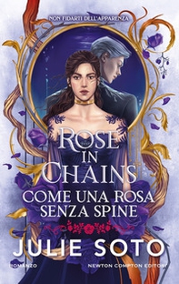 Rose in chains. Come una rosa senza spine - Librerie.coop