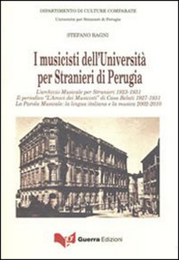 I musicisti dell'Università per stranieri di Perugia. L'archivio musicale per stranieri 1923-1931. Il periodico «L'amico dei musicisti» di casa Belati 1927-1931... - Librerie.coop I musicisti dell'Università per stranieri di Perugia. L'archivio musicale per stranieri 1923-1931. Il periodico «L'amico dei musicisti» di casa Belati 1927-1931... - Librerie.coop