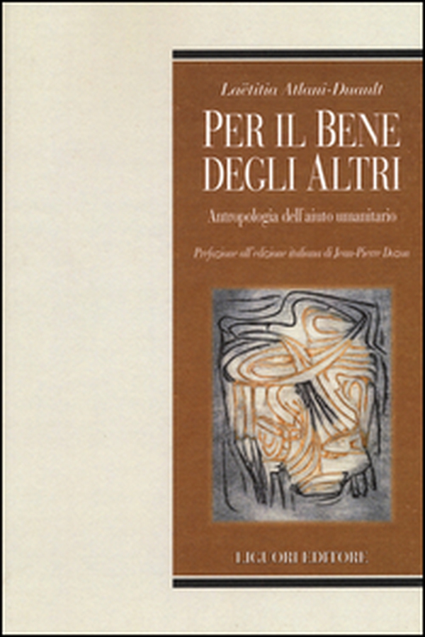 Per il bene degli altri. Antropologia dell'aiuto umanitario - Librerie.coop Per il bene degli altri. Antropologia dell'aiuto umanitario - Librerie.coop