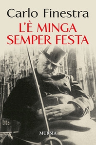 L'è minga semper festa - Librerie.coop L'è minga semper festa - Librerie.coop