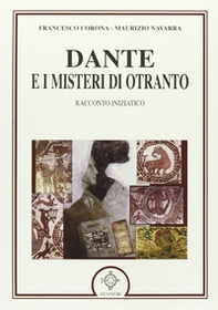 Dante e i misteri di Otranto. Racconto iniziatico - Librerie.coop Dante e i misteri di Otranto. Racconto iniziatico - Librerie.coop