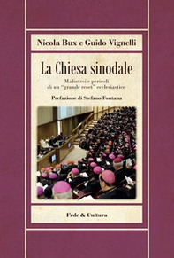 La Chiesa sinodale. Malintesi e pericoli di un «grande reset» ecclesiastico - Librerie.coop