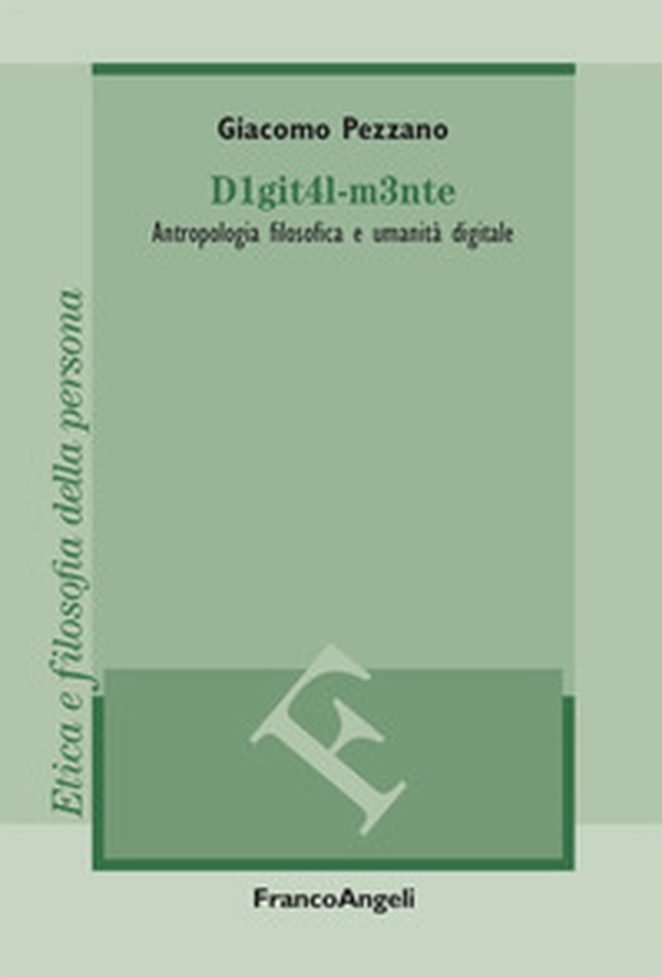 D1git4l-m3nte. Antropologia filosofica e umanità digitale - Librerie.coop D1git4l-m3nte. Antropologia filosofica e umanità digitale - Librerie.coop