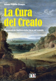 La cura del creato. I Documenti del Magistero della Chiesa sull'ecologia - Librerie.coop