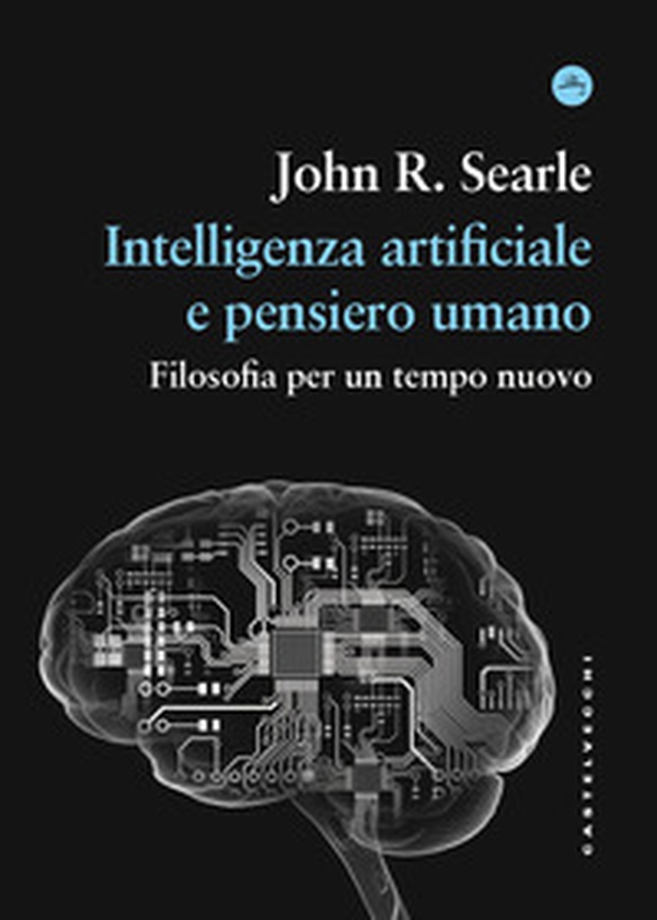 Intelligenza artificiale e pensiero umano. Filosofia per un tempo nuovo - Librerie.coop