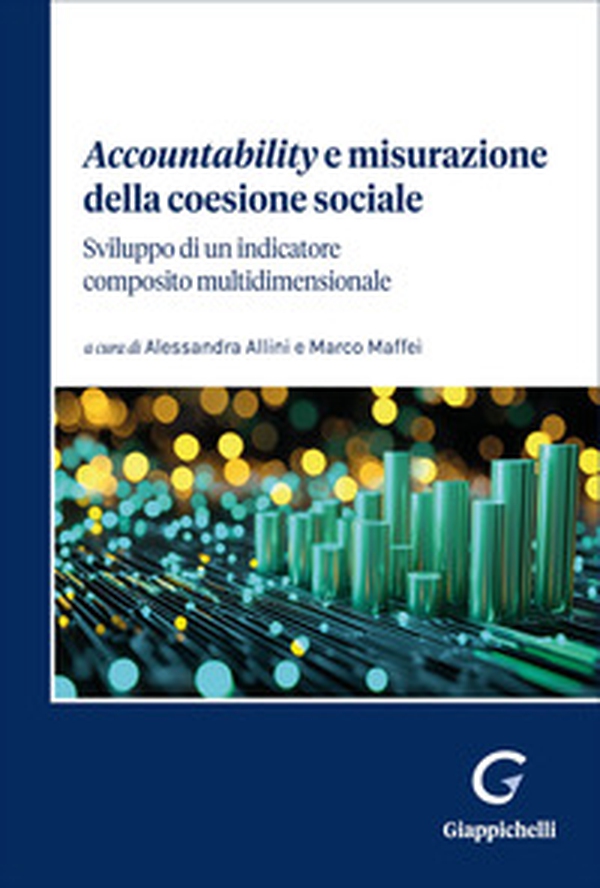«Accountability» e misurazione della coesione sociale. Sviluppo di un indicatore composito multidimensionale - Librerie.coop
