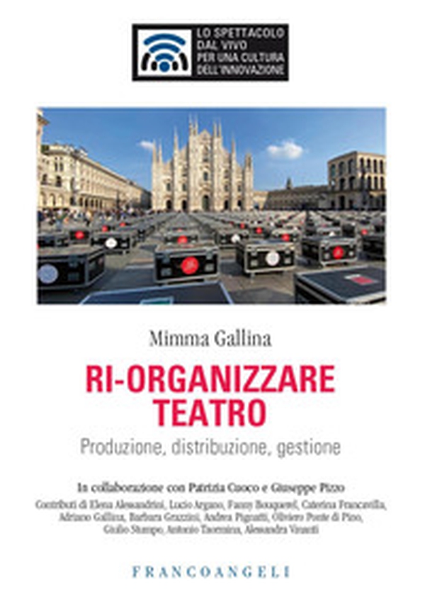 Ri-organizzare teatro. Produzione, distribuzione, gestione - Librerie.coop