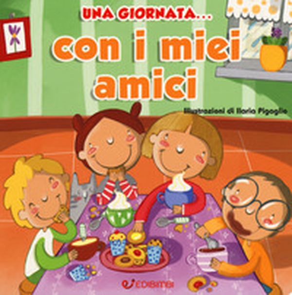 Una giornata... con i miei amici - Librerie.coop Una giornata... con i miei amici - Librerie.coop