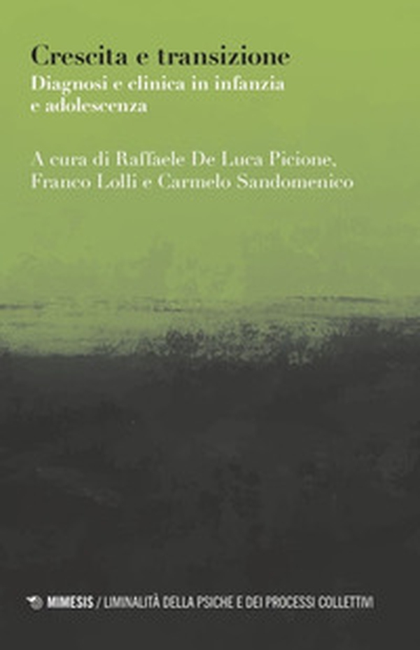 Crescita e transizione. Diagnosi e clinica in infanzia e adolescenza - Librerie.coop Crescita e transizione. Diagnosi e clinica in infanzia e adolescenza - Librerie.coop