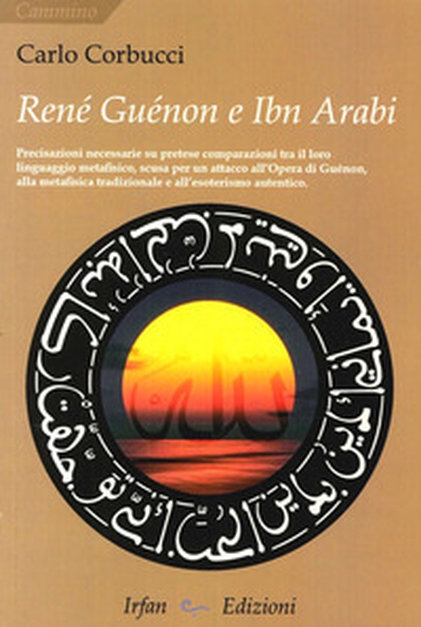 René Guénon e Ibn Arabi - Librerie.coop René Guénon e Ibn Arabi - Librerie.coop