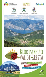 Biodistretto Val di Gresta. Prodotti biologici. Enogastronomia. Storia - Librerie.coop