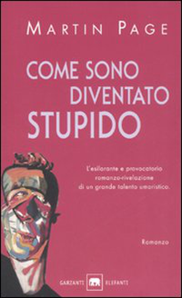 Come sono diventato stupido - Librerie.coop Come sono diventato stupido - Librerie.coop